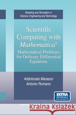 Scientific Computing with Mathematica(r): Mathematical Problems for Ordinary Differential Equations Marasco, Addolorata 9781461266358