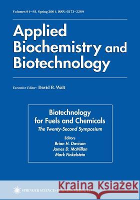 Twenty-Second Symposium on Biotechnology for Fuels and Chemicals Brian H. Davison James D. McMillan Mark Finkelstein 9781461266679