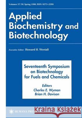 Seventeenth Symposium on Biotechnology for Fuels and Chemicals: Proceedings as Volumes 57 and 58 of Applied Biochemistry and Biotechnology Wyman, Charles E. 9781461266693 Humana Press