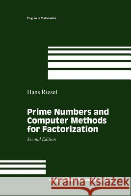 Prime Numbers and Computer Methods for Factorization Hans Riesel 9781461266815 Springer