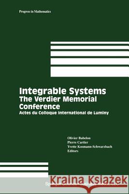 Integrable Systems: The Verdier Memorial Conference Actes Du Colloque International de Luminy Babelon, V. 9781461267034 Birkhauser