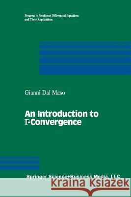 An Introduction to Γ-Convergence Dal Maso, Gianni 9781461267096 Birkhauser