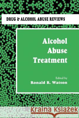 Alcohol Abuse Treatment Ronald R 9781461267263 Humana Press