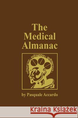 The Medical Almanac: A Calendar of Dates of Significance to the Profession of Medicine, Including Fascinating Illustrations, Medical Milest Accardo, Pasquale 9781461267270