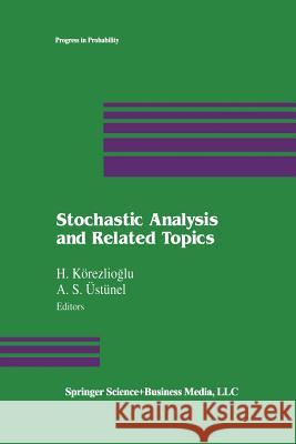Stochastic Analysis and Related Topics H. Korezlioglu A. S. Ustunel 9781461267317 Birkhauser
