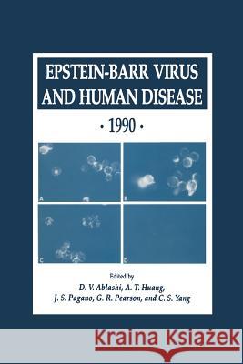 Epstein-Barr Virus and Human Disease - 1990 Ablashi, D. V. 9781461267478 Humana Press