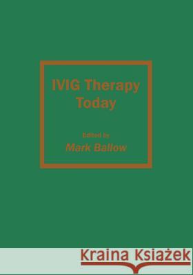 Ivig Therapy Today Ballow, Mark 9781461267539