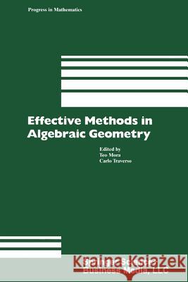 Effective Methods in Algebraic Geometry  9781461267614 Springer