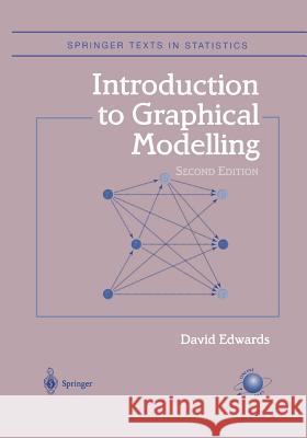 Introduction to Graphical Modelling David Edwards 9781461267874