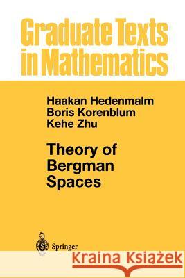 Theory of Bergman Spaces Hakan Hedenmalm Boris Korenblum Kehe Zhu 9781461267898