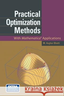 Practical Optimization Methods: With Mathematica(r) Applications Bhatti, M. Asghar 9781461267911