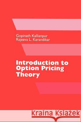 Introduction to Option Pricing Theory Gopinath Kallianpur Rajeeva L. Karandikar Rajeeva L 9781461267966
