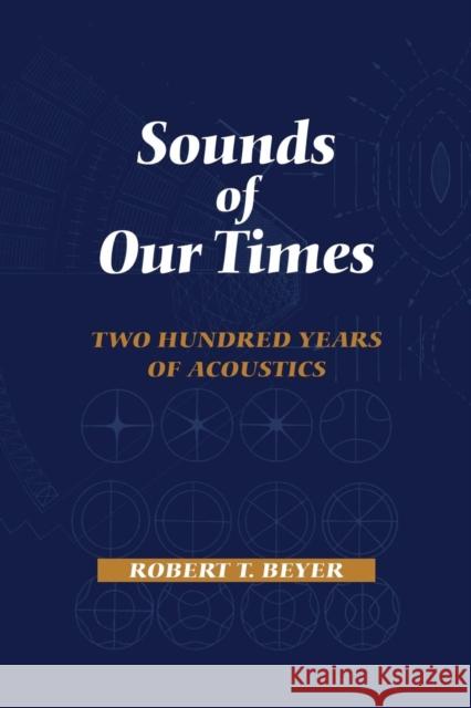 Sounds of Our Times: Two Hundred Years of Acoustics Beyer, Robert T. 9781461267997 Springer