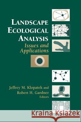 Landscape Ecological Analysis: Issues and Applications Klopatek, Jeffrey M. 9781461268048 Springer
