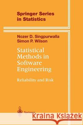 Statistical Methods in Software Engineering: Reliability and Risk Singpurwalla, Nozer D. 9781461268208
