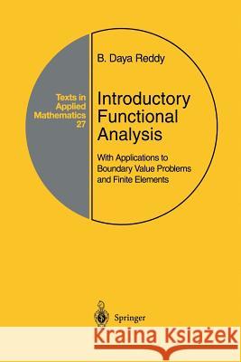 Introductory Functional Analysis: With Applications to Boundary Value Problems and Finite Elements B. D. Reddy 9781461268246