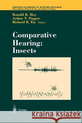 Comparative Hearing: Insects Ronald R Richard R Ronald R. Hoy 9781461268284 Springer
