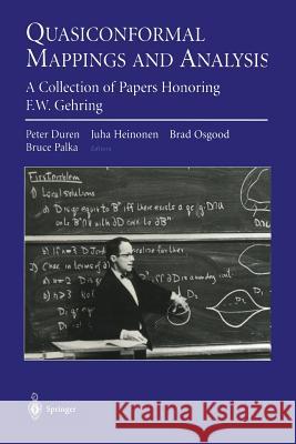 Quasiconformal Mappings and Analysis: A Collection of Papers Honoring F.W. Gehring Duren, Peter 9781461268369 Springer