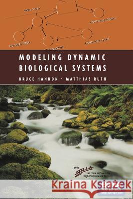 Modeling Dynamic Biological Systems Bruce Hannon Matthias Ruth S. a. Levin 9781461268567