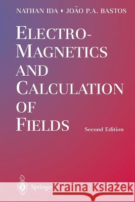 Electromagnetics and Calculation of Fields Nathan Ida Joao P. a. Bastos 9781461268604 Springer