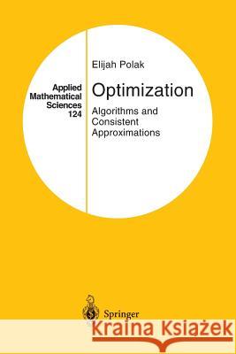 Optimization: Algorithms and Consistent Approximations Polak, Elijah 9781461268611 Springer