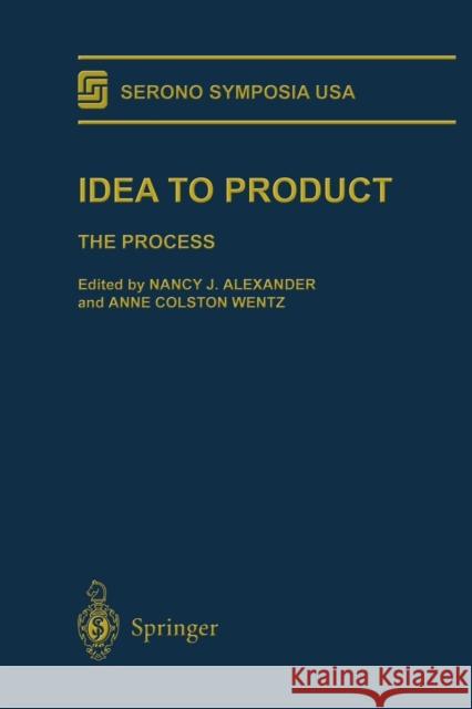 Idea to Product: The Process Alexander, Nancy J. 9781461268895 Springer
