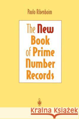 The New Book of Prime Number Records Paulo Ribenboim 9781461268925