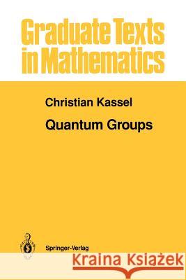 Quantum Groups Christian Kassel 9781461269007 Springer