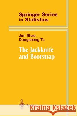 The Jackknife and Bootstrap Jun Shao Dongsheng Tu 9781461269038 Springer