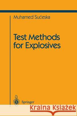 Test Methods for Explosives Muhamed Suceska 9781461269045