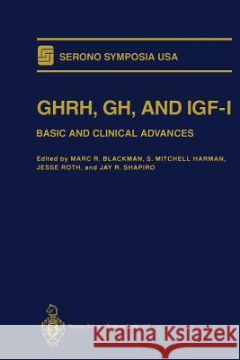 Ghrh, Gh, and Igf-I: Basic and Clinical Advances Blackman, Marc R. 9781461269083