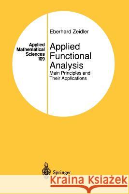 Applied Functional Analysis: Main Principles and Their Applications Zeidler, Eberhard 9781461269137