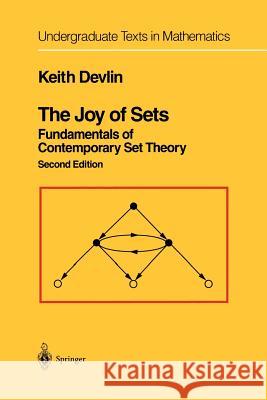 The Joy of Sets: Fundamentals of Contemporary Set Theory Devlin, Keith 9781461269410