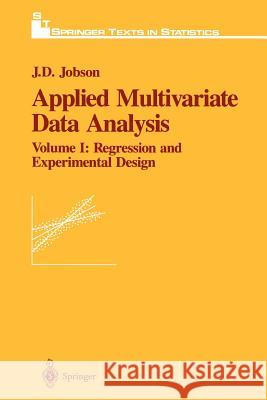 Applied Multivariate Data Analysis: Regression and Experimental Design Jobson, J. D. 9781461269601 Springer