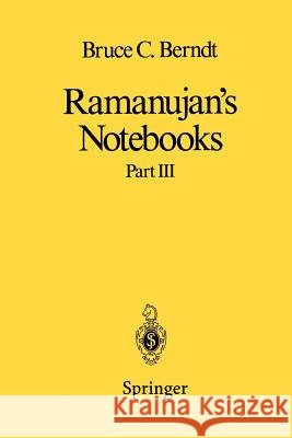 Ramanujan's Notebooks: Part III Berndt, Bruce C. 9781461269632