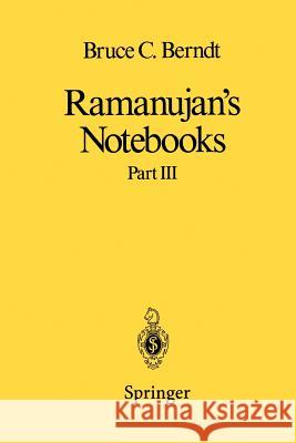 Ramanujan's Notebooks: Part III Berndt, Bruce C. 9781461269632 Springer