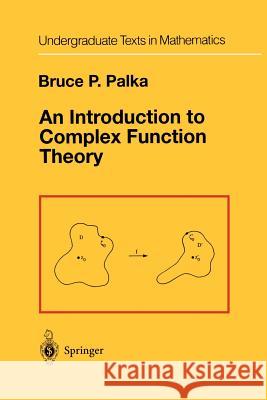 An Introduction to Complex Function Theory Bruce P. Palka 9781461269670 Springer