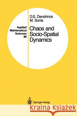 Chaos and Socio-Spatial Dynamics Dimitrios S. Dendrinos Michael Sonis Dimitrios S 9781461269748