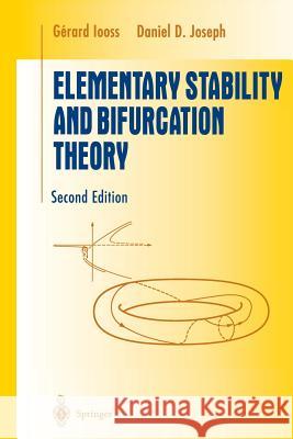 Elementary Stability and Bifurcation Theory Gerard Iooss Daniel D. Joseph 9781461269779 Springer