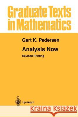 Analysis Now Gert K. Pedersen Gert K 9781461269816 Springer