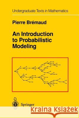 An Introduction to Probabilistic Modeling Pierre Bremaud 9781461269960