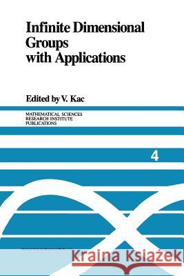 Infinite Dimensional Groups with Applications Victor Kac 9781461270126 Springer