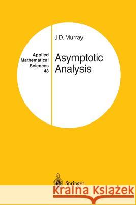 Asymptotic Analysis J. D. Murray 9781461270157 Springer
