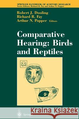 Comparative Hearing: Birds and Reptiles Robert J. Dooling Richard R. Fay 9781461270362