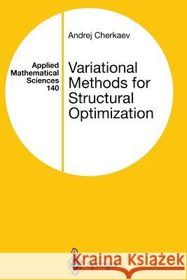 Variational Methods for Structural Optimization Andrej Cherkaev 9781461270386