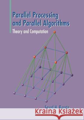 Parallel Processing and Parallel Algorithms: Theory and Computation Roosta, Seyed H. 9781461270485 Springer