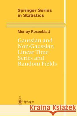 Gaussian and Non-Gaussian Linear Time Series and Random Fields Murray Rosenblatt 9781461270676 Springer