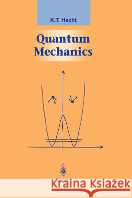 Quantum Mechanics K. T. Hecht 9781461270720 Springer