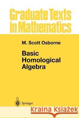 Basic Homological Algebra M. Scott Osborne M. Scot 9781461270751 Springer