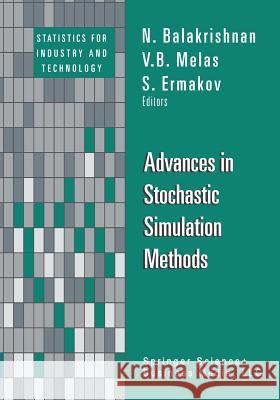 Advances in Stochastic Simulation Methods N. Balakrishnan V. B. Melas S. Ermakov 9781461270911 Birkhauser